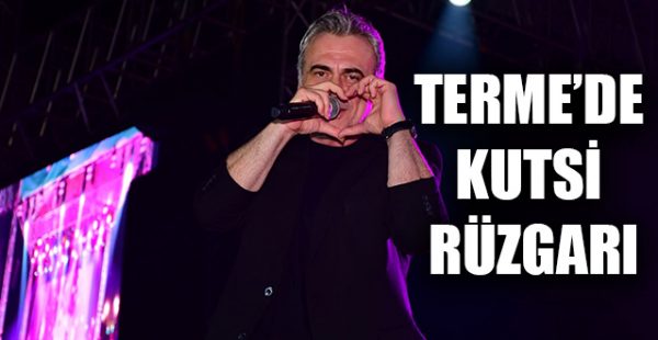 Terme’de Kutsi Rüzgarı