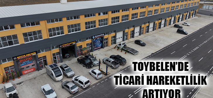 Toybelen’de Ticari Hareketlilik Artıyor