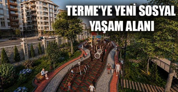 Terme’ye Yeni Sosyal Yaşam Alanı