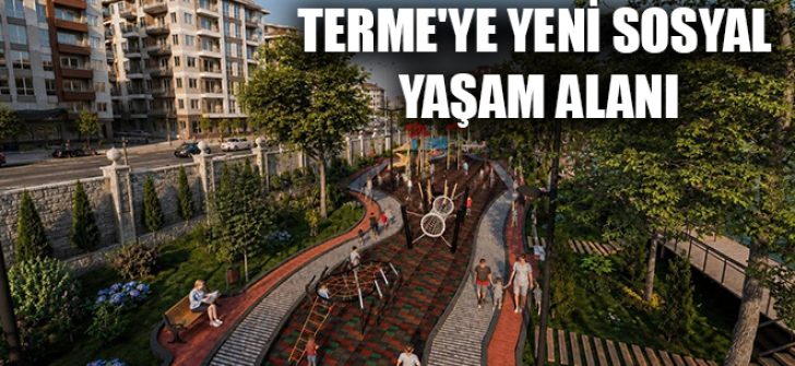 Terme’ye Yeni Sosyal Yaşam Alanı