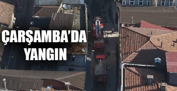 Çarşamba’da Yangın