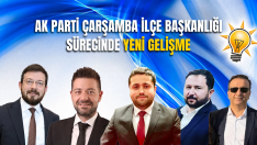 AK Parti Çarşamba İlçe Başkanlığı Sürecinde Yeni Gelişme