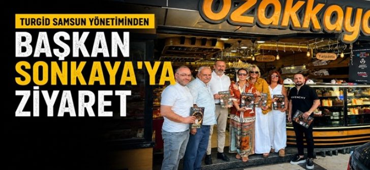 TURGİD Samsun Yönetiminden Başkan Sonkaya’ya Ziyaret