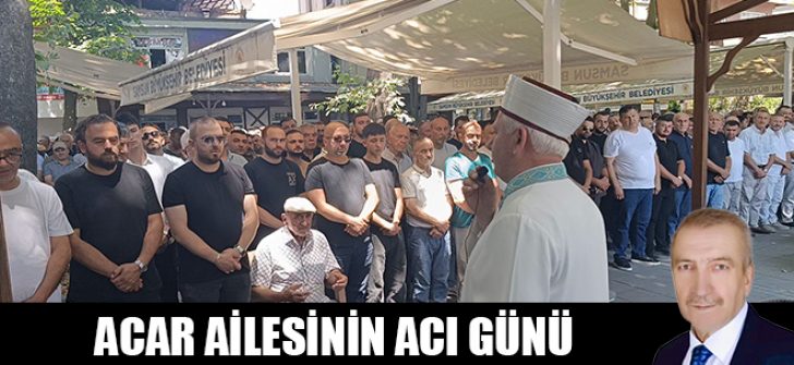 Acar Ailesinin Acı Günü