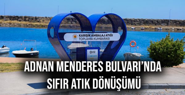 Adnan Menderes Bulvarı’nda Sıfır Atık Dönüşümü