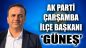 AK Parti Çarşamba İlçe Başkanı ‘Güneş’