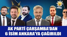 AK Parti Çarşamba’dan 6 İsim Ankara’ya Çağırıldı
