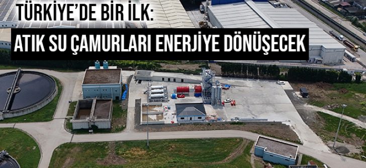 Türkiye’de Bir İlk:  Atık Su Çamurları Enerjiye Dönüşecek
