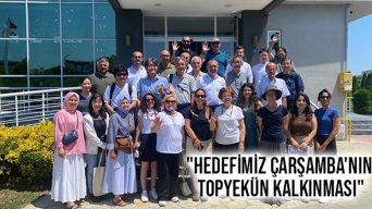“Hedefimiz Çarşamba’nın Topyekün Kalkınması”