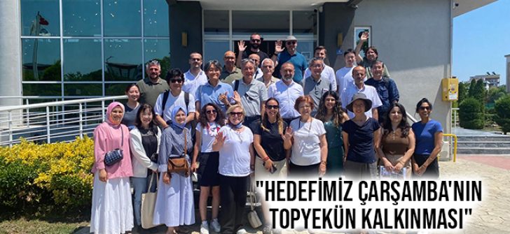 “Hedefimiz Çarşamba’nın Topyekün Kalkınması”