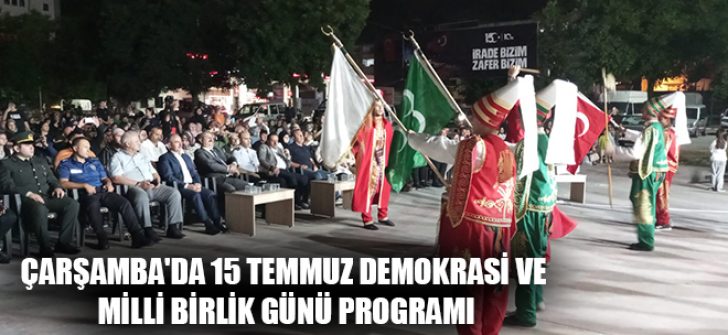 Çarşamba’da 15 Temmuz Demokrasi ve Milli Birlik Günü Programı
