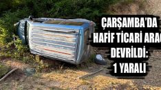 Çarşamba’da Hafif Ticari Araç Devrildi: 1 Yaralı
