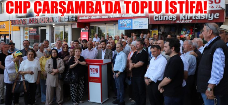CHP Çarşamba’da Toplu İstifa!