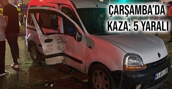 Çarşamba’da Kaza: 5 Yaralı
