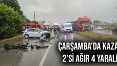 Çarşamba’da Kaza: 2’si Ağır 4 Yaralı