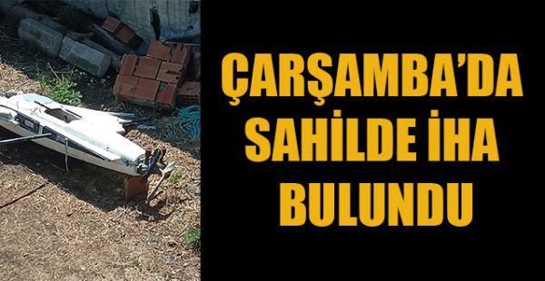Çarşamba’da Sahilde İHA Bulundu