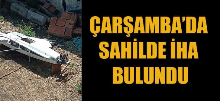 Çarşamba’da Sahilde İHA Bulundu