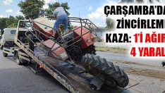 Çarşamba’da Zincirleme Kaza: 1’i Ağır 4 Yaralı