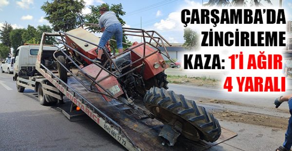 Çarşamba’da Zincirleme Kaza: 1’i Ağır 4 Yaralı