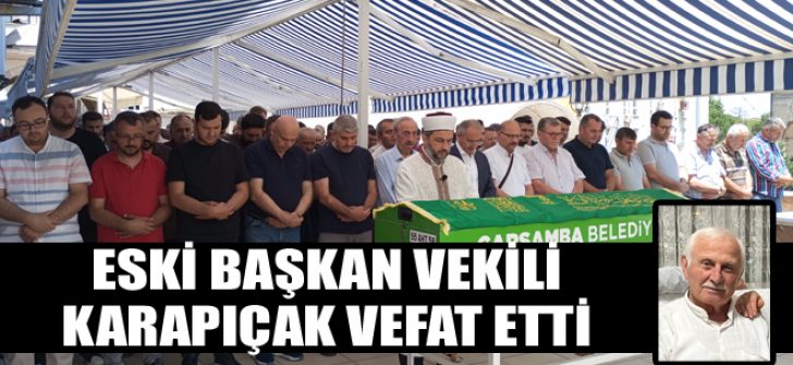 Eski Başkan Vekili Karapıçak Vefat Etti