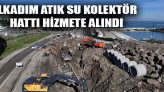 İlkadım Atık Su Kolektör Hattı Hizmete Alındı