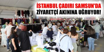 İstanbul Çadırı Samsun’da Ziyaretçi Akınına Uğruyor!