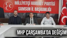 MHP Çarşamba’da Değişim!