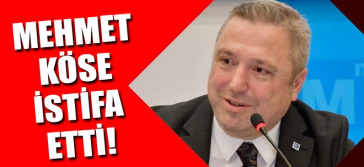 Mehmet Köse İstifa Etti!