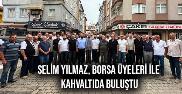 Selim Yılmaz, Borsa Üyeleri İle Kahvaltıda Buluştu