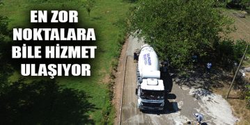 En Zor Noktalara Bile Hizmet Ulaşıyor