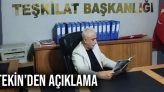 Tekin’den Açıklama