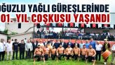 Oğuzlu Yağlı Güreşlerinde 101. Yıl Coşkusu Yaşandı