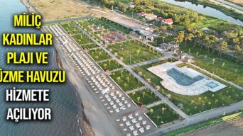 Miliç Kadınlar Plajı ve Yüzme Havuzu Hizmete Açılıyor