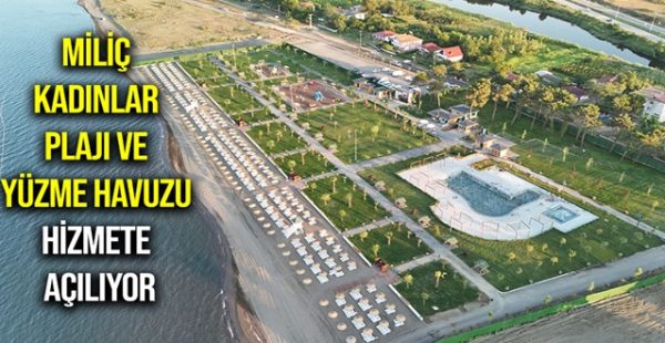Miliç Kadınlar Plajı ve Yüzme Havuzu Hizmete Açılıyor