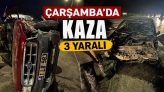 Çarşamba’da Kaza : 3 Yaralı