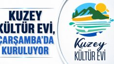 Kuzey Kültür Evi, Çarşamba’da Kuruluyor