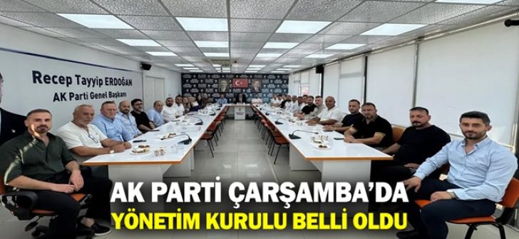 AK Parti Çarşamba’da Yönetim Kurulu Belli Oldu