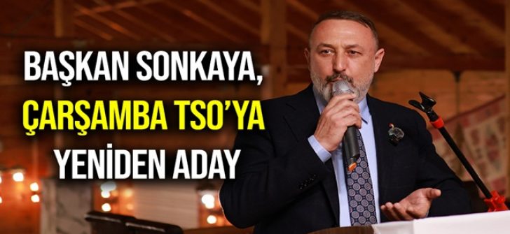Başkan Sonkaya, Çarşamba TSO’ya Yeniden Aday