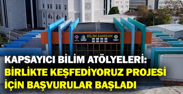 Kapsayıcı Bilim Atölyeleri: Birlikte Keşfediyoruz Projesi İçin Başvurular Başladı