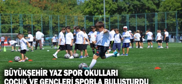 Büyükşehir Yaz Spor Okulları Çocuk ve Gençleri Sporla Buluşturdu