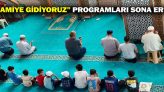 “Camiye Gidiyoruz” Programları Sona Erdi