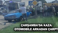 Çarşamba’da Kaza: Otomobile Arkadan Çarptı