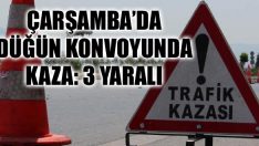 Çarşamba’da Düğün Konvoyunda Kaza: 3 Yaralı