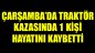 Çarşamba’da Traktör Kazasında 1 Kişi Hayatını Kaybetti
