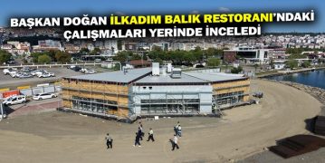 Başkan Doğan İlkadım Balık Restoranı’ndaki Çalışmaları Yerinde İnceledi
