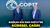 Başkan Kul’dan Cop17’de Küresel Çağrı