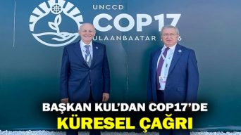 Başkan Kul’dan Cop17’de Küresel Çağrı