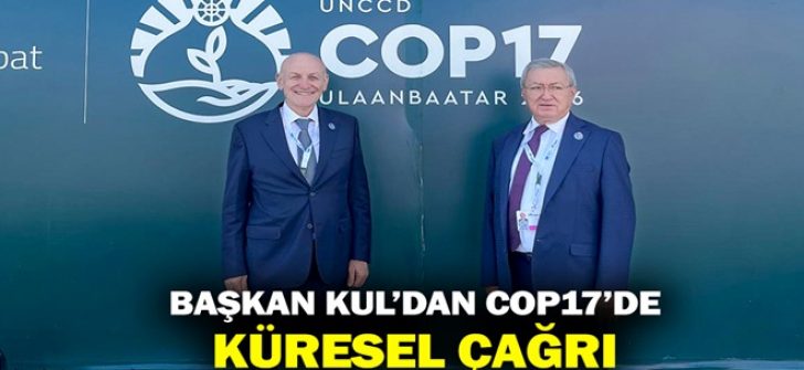 Başkan Kul’dan Cop17’de Küresel Çağrı
