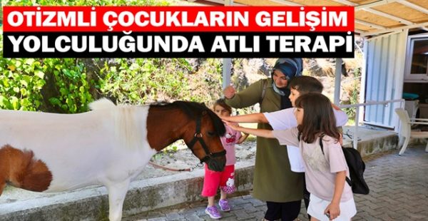 Otizmli Çocukların Gelişim Yolculuğunda Atlı Terapi