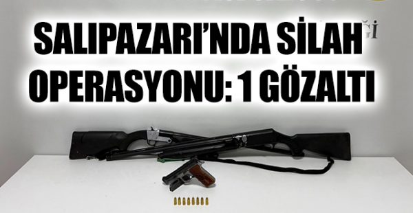 Salıpazarı’nda Silah Operasyonu: 1 Gözaltı